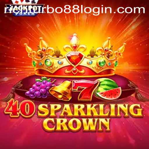 Exploring the Excitement of 40SparklingCrown and Unveiling RICH TURBO 88